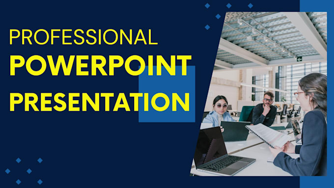 Design professional powerpoint presentation by Eliananova753 | Fiverr