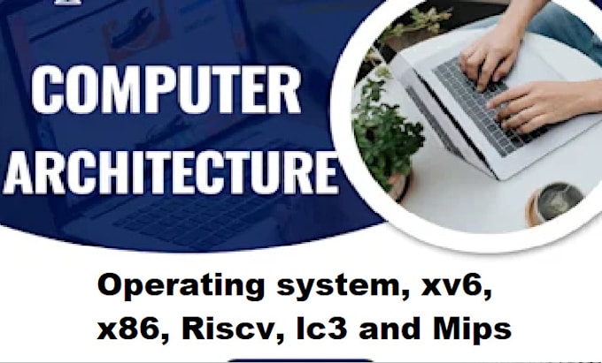 help you computer architecture, operating system, xv6, x86, riscv, lc3 and mips