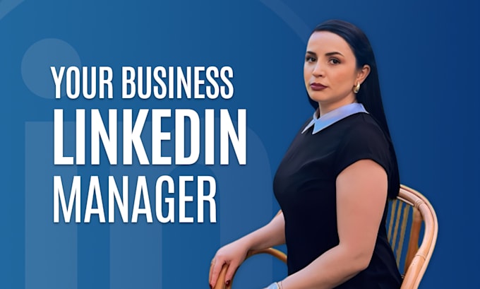 be your linkedin social media manager and content creator