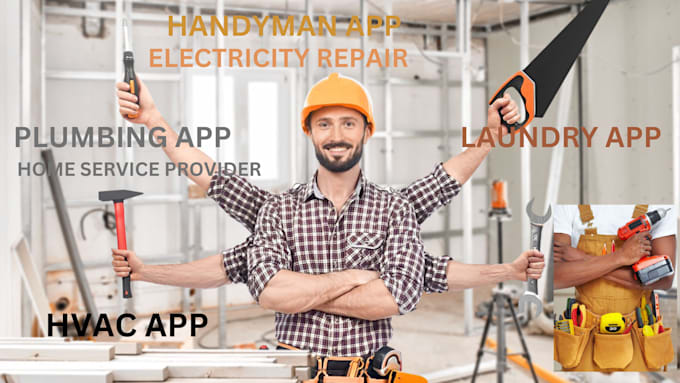 develop handyman, plumbing, hvac app, ac installer, refrigerator repairer app