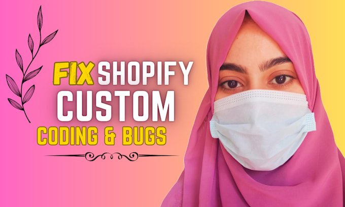 fix shopify custom coding, bugs and errors