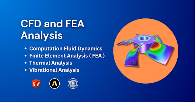 do cfd fea thermal and static simulations on comsol or ansys