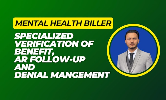 be your medical biller, I will do mental health billing and ar follow up