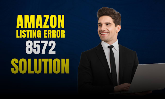 fix amazon error 8572 and listing issues on amazon