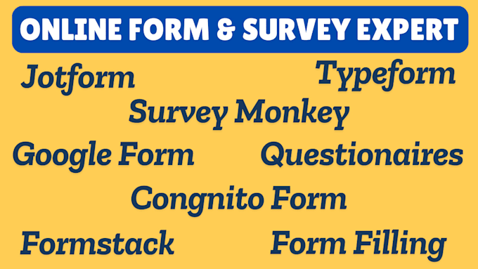 create a online form survey using google form, typeform, cognito form, jotform