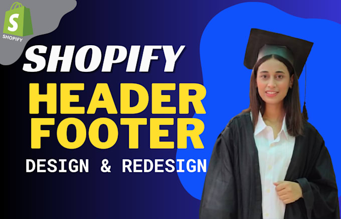 fix header or footer edit or redesign shopify store pages or menus