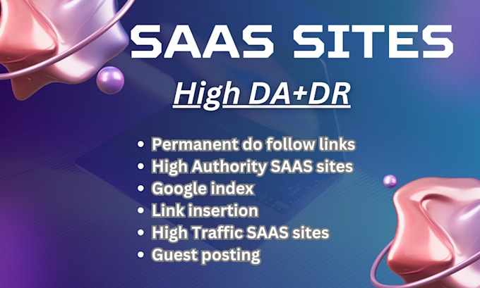 do saas guest post, link insertion,with do follow backlinks