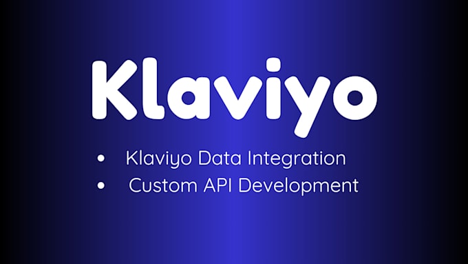 klaviyo data integration and custom API integration