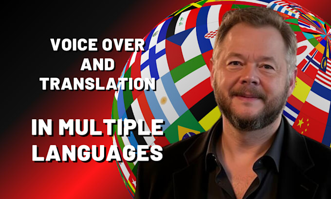 coordinate voice over and translation and in as many languages needed