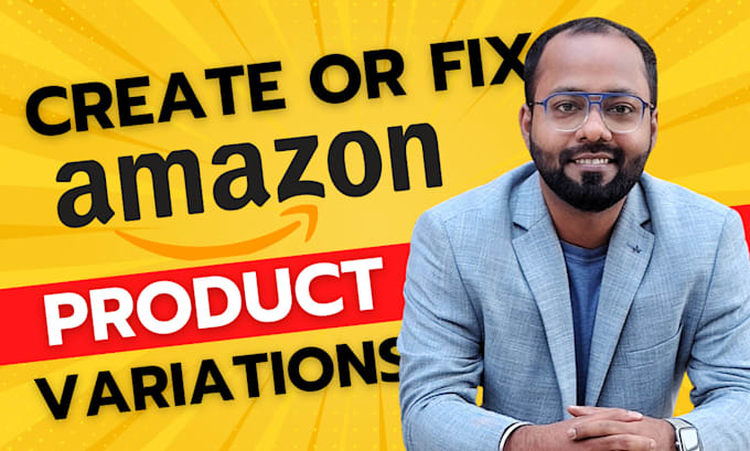 do amazon listing creation or fix amazon variation of parent child listing