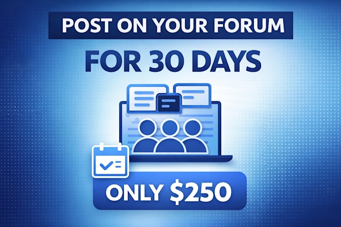 be a regular poster on your forum for a month