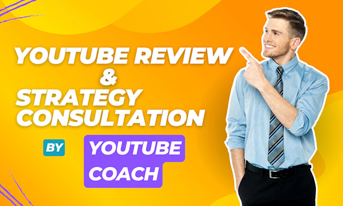 perform youtube review, strategy consultation and help growth as a coach