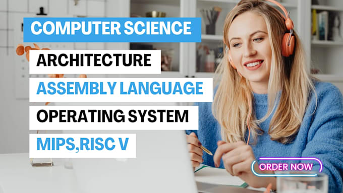 do computer architecture, operating system, assembly language ,mips and risc v