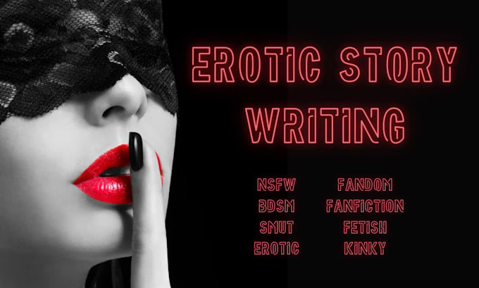 write or ghostwrite custom erotica, kinky nsfw fiction