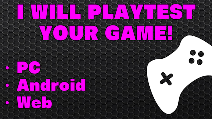 playtest your video game and give feedback