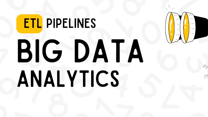 do big data analytics, data processing, and etl pipelines