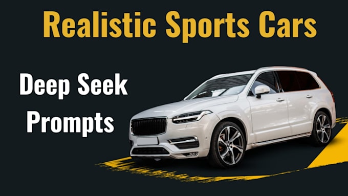 Provide deepseek prompts for realistic sports cars by Faiza_was33m | Fiverr