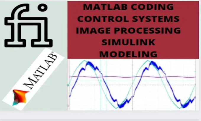 do matlab, simulink modeling and image processing coding assignment and task