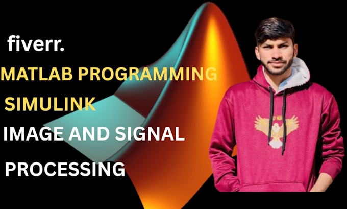 Perform matlab programming, simulink and signal, image processing by ...