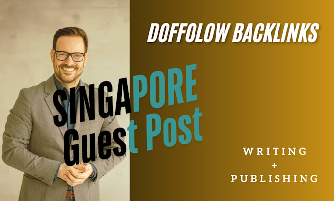 publish singapore guest posts with high da do follow backlinks
