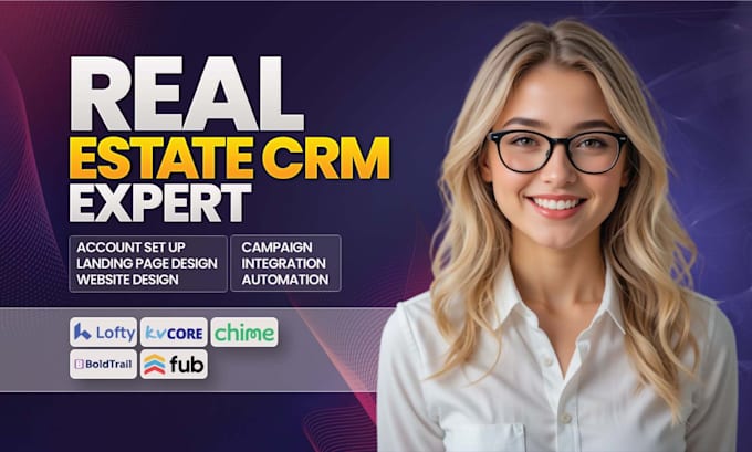 set up real estate crm lofty crm, boldtrail, kvcore, gohighlevel, follow up boss