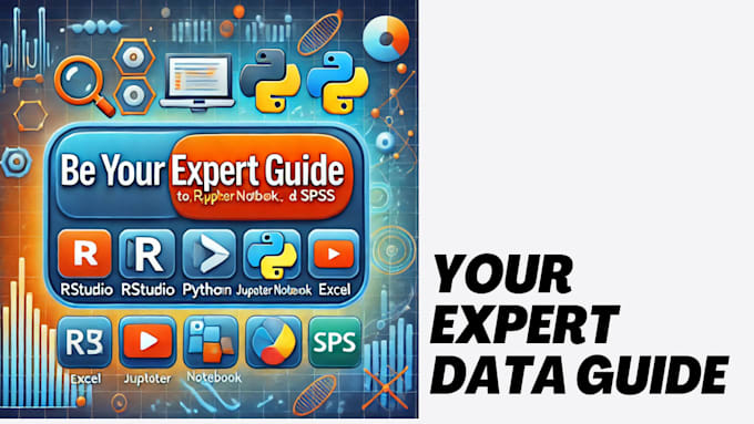 Be your expert guide to r, rstudio, python, jupyter notebook, excel ...