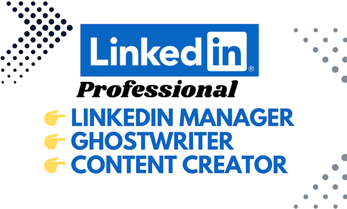 be your linkedin manager, ghostwriter and content creator
