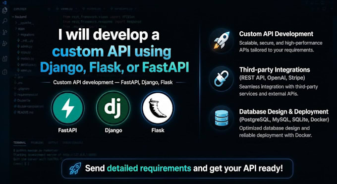 develop a custom API using django, flask, or fastapi