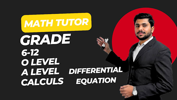 be your math tutor for a level, o level, calculus and algebra