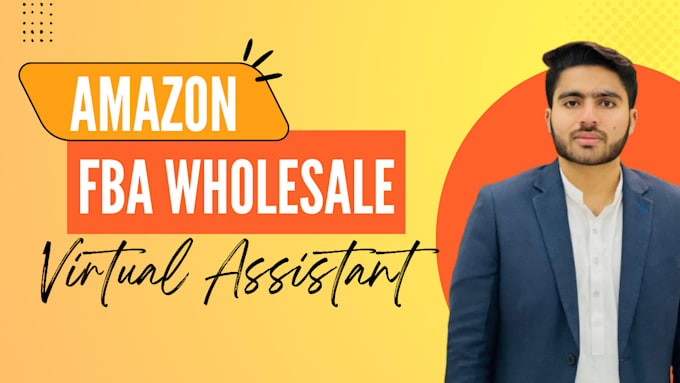 be your expert amazon fba wholesale virtual assistant