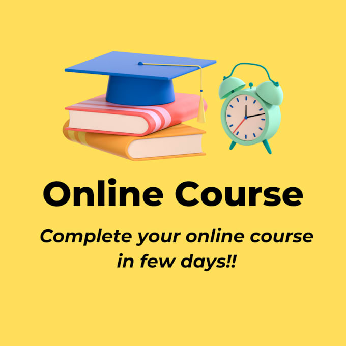 help in completion of your online course