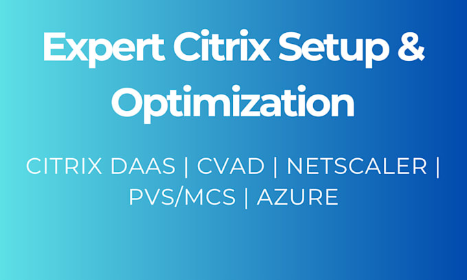 set up and optimise your citrix infrastructure
