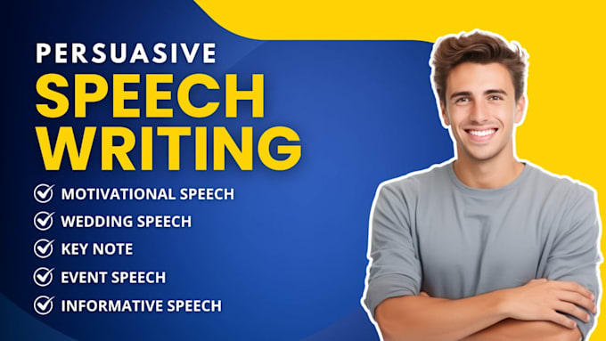 write persuasive, motivational, professional and perfect speech on any topic