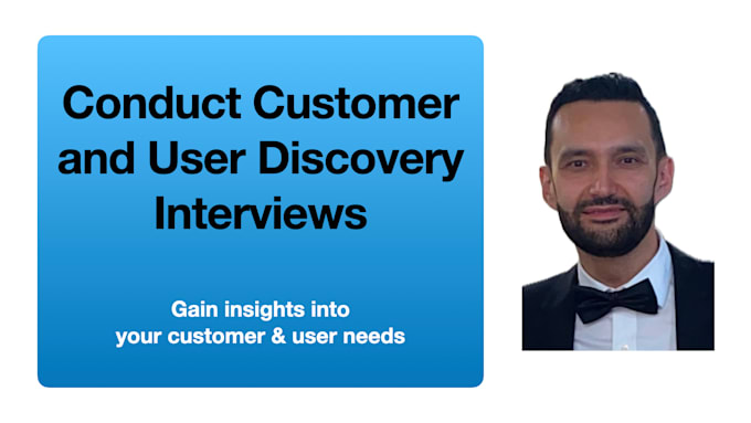 conduct customer and user discovery interviews