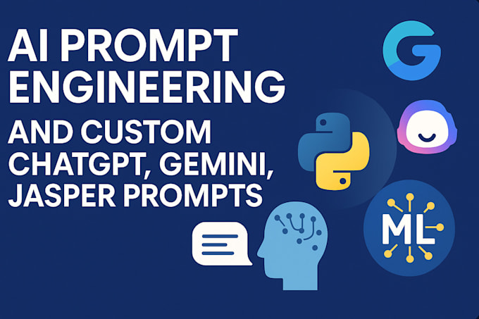 do ai prompt engineering and custom chatgpt, gemini, jasper prompts