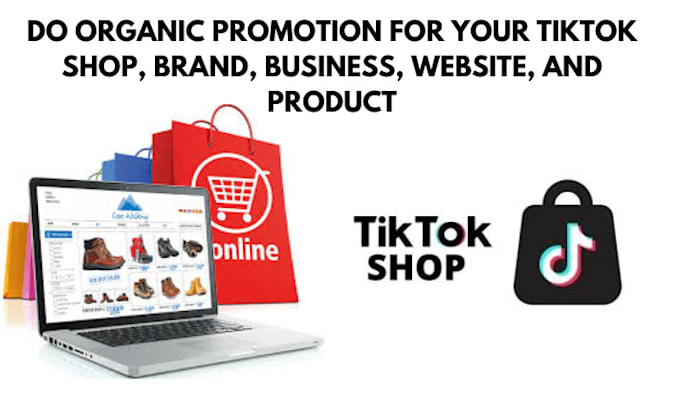 do organic marketing for your tiktok shop, shopify, website, amazon, and product