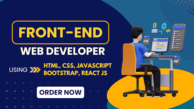 Be your front end web developer using html, css, bootstrap , react js ...