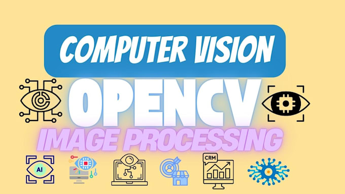 Do computer vision opencv projects using python by Dhaniel_4 | Fiverr