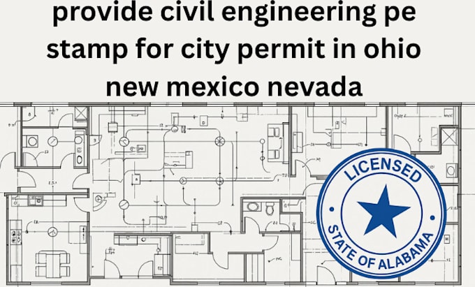 provide civil engineering pe stamp for city permit in ohio new mexico nevada