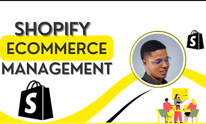 do ecommerce store management, shopify mentoring, and shopify store management