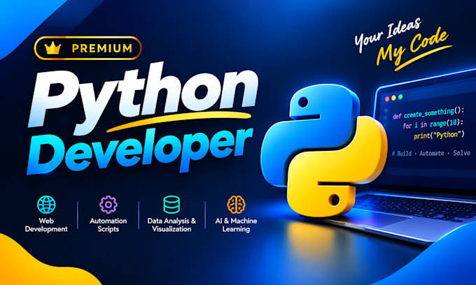 be your python developer for anything you can imagine