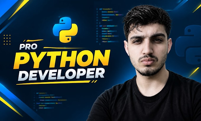be your python developer for anything you can imagine