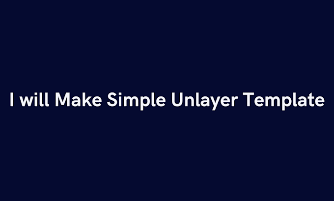 Make simple unlayer template for your business by Jordan_studio25 | Fiverr