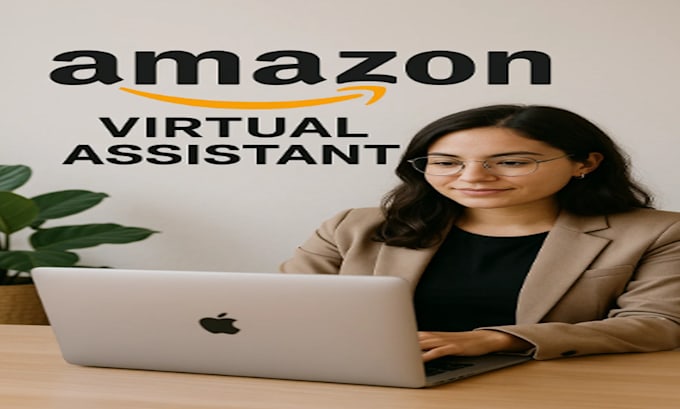 amazon virtual assistant fba expert amazon VA 7 year experience store management