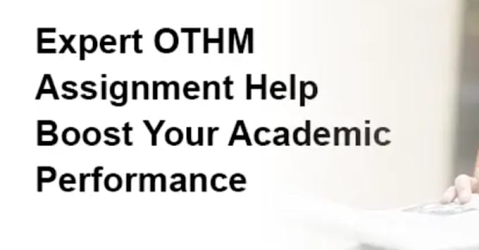 prepare and support othm assignment for l6 and l7 qualifications