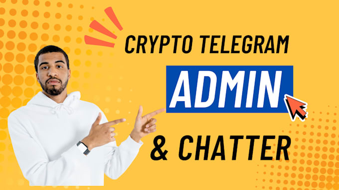 be telegram admin with 50 chatter for crypto group
