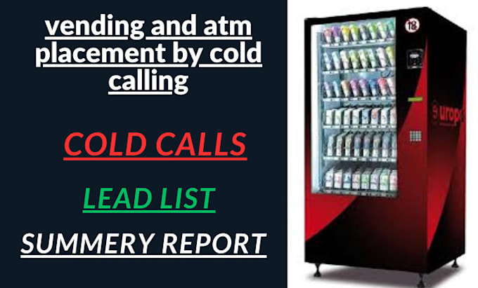 find location for vending and atm machine via cold calling