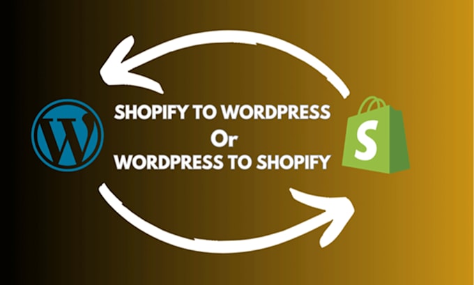 migrate store shopify to wordpress or wordpress to shopify