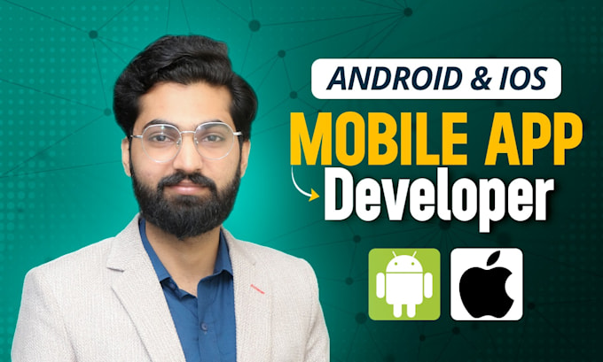 Be android and ios app developer for mobile app development by ...