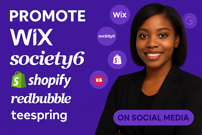 promote wix website,affiliate link, redbubble, society6,shopify on social media